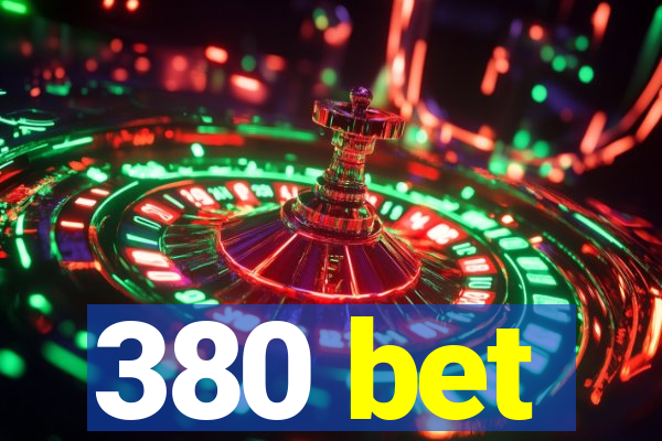 380 bet